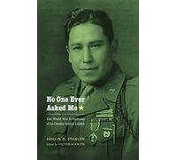 No One Ever Asked Me: The World War II Memoirs of an Omaha Indian Soldier (American Indian Lives)