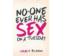 No-One Ever Has Sex On A Tuesday: A Very Funny Romantic Novel