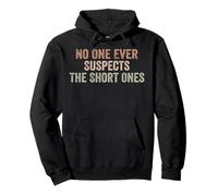 No One Ever Suspects The Short Ones Pullover Hoodie