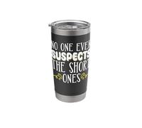 No One Ever Suspects The Short Ones Stainless Steel Insulated Tumbler