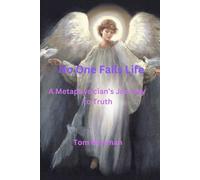 No One Fails Life: A Metaphysician's Journey to Truth (Teachings of the Angels)