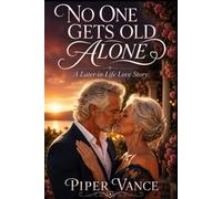 No One Gets Old Alone: A Clean Later-in-Life Romance