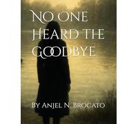 No One Heard the Goodbye