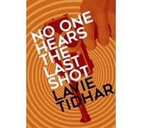 No One Hears the Last Shot [Trade Paperback]