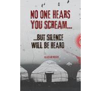 No one hears you scream: But silence will be heard (The Roza Beshimov Series)