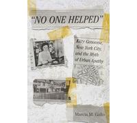 No One Helped: Kitty Genovese, New York City, and the Myth of Urban Apathy