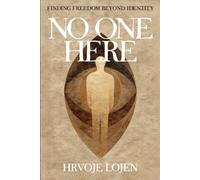 No One Here: Finding Freedom Beyond Identity