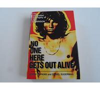 No One Here Gets Out Alive: The Celebrated Biography of Jim Morrison