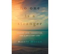 No One Is a Stranger: Finding Love, Connection, and a Brilliant Life