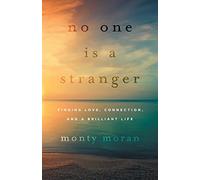 No One Is a Stranger: Finding Love, Connection, and a Brilliant Life