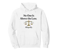 No One Is Above the Law Allegedly Justice Pullover Hoodie