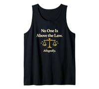 No One is Above The Law Allegedly Justice Tank Top
