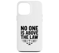 No One Is Above The Law Justice System Case for iPhone 13 Pro Max