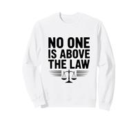 No One Is Above The Law Justice System Sweatshirt