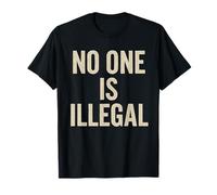 No One Is Illegal - Human Rights Immigration Justice T-Shirt