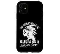 No One Is Illegal Illegal On A Stolen Land Case for iPhone 11