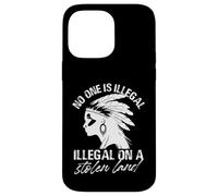 No One Is Illegal Illegal On A Stolen Land Case for iPhone 14 Pro Max