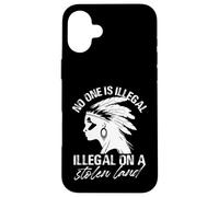 No One Is Illegal Illegal On A Stolen Land Case for iPhone 16 Plus