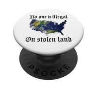 No One Is Illegal On Stolen Land Immigrants Rights No Migra PopSockets Adhesive PopGrip