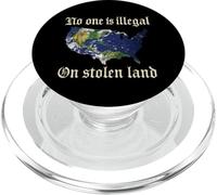 No One Is Illegal On Stolen Land Immigrants Rights No Migra PopSockets PopGrip for MagSafe