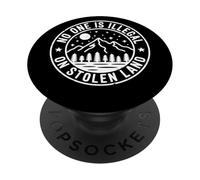 No One Is Illegal On Stolen Land Mountain Badge Activism PopSockets Adhesive PopGrip