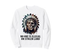 No One is Illegal on Stolen Land - Native American Roots Sweatshirt