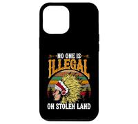 No One Is Illegal On Stolen Land Statement Case for iPhone 12 Pro Max