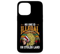 No One Is Illegal On Stolen Land Statement Case for iPhone 13 Pro Max