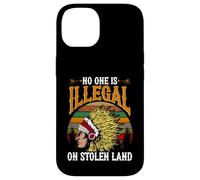 No One Is Illegal On Stolen Land Statement Case for iPhone 14