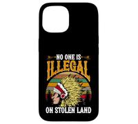 No One Is Illegal On Stolen Land Statement Case for iPhone 15