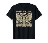 No One is Illegal On Stolen Land T-Shirt