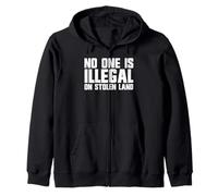 No One Is Illegal On Stolen Land Zip Hoodie