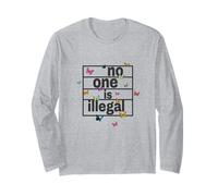 no one is illegal -- THE ORIGINAL (Butterfly Edition) Long Sleeve T-Shirt