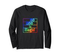 no one is illegal -- THE ORIGINAL (LGBTQ+ Edition) Long Sleeve T-Shirt