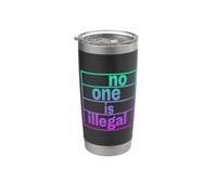 no one is Illegal - THE Original Stainless Steel Insulated Tumbler