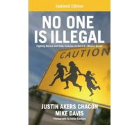 No One is Illegal (Updated Edition): Fighting Racism and State Violence on the U.S.-Mexico Border