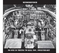 No One is Trying To Kill You, Sweetheart