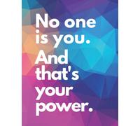 No One Is You And That's Your Power: An Inspirational Notebook - Journal - Diary | Positive Motivational Quotes On Every Page
