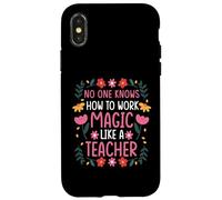 NO ONE KNOWS HOW TO WORK MAGIC LIKE A TEACHER Case for iPhone X/XS