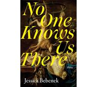 No One Knows Us There