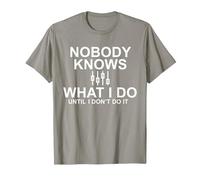 No one Knows What I do Until I Don't! Clay Engineer T-Shirt, Men, Slate Grey, X-Large