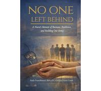 No One Left Behind: A Nurse's Memoir of Burnout, Resilience, and Building Our Army