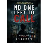 No One Left to Call: A Gripping Psychological Thriller (What's Left Behind)