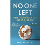 No One Left: Why the World Needs More Children