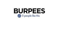 No One Likes Burpees T-Shirt - White - 5XL - White