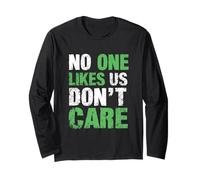 NO ONE Likes US Don't Care Bold Typographic Message Long Sleeve T-Shirt