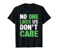 NO ONE Likes US Don't Care Bold Typographic Message T-Shirt