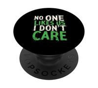 NO ONE LIKES US I DON'T CARE Bold Typographic PopSockets Adhesive PopGrip