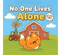 No One Lives Alone: Finding Strength in the Company of Others: New Edition of 2026 (No One Lives Alone: The Power of Friendship)