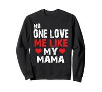 No One Loves Me Like Mama Sweatshirt